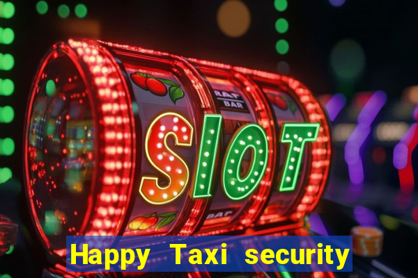 Happy Taxi security password road 96 happy